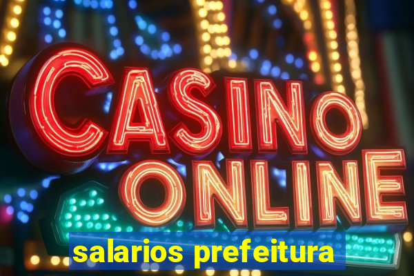 salarios prefeitura